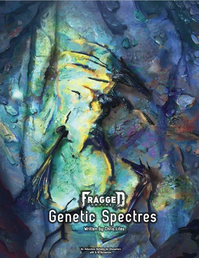 Design Ministries PDFs Fragged Empire: Adventure #2 Genetic Spectres - PDF 3 Design Ministries PDFs Fragged Empire: Adventure #2 Genetic Spectres - PDF